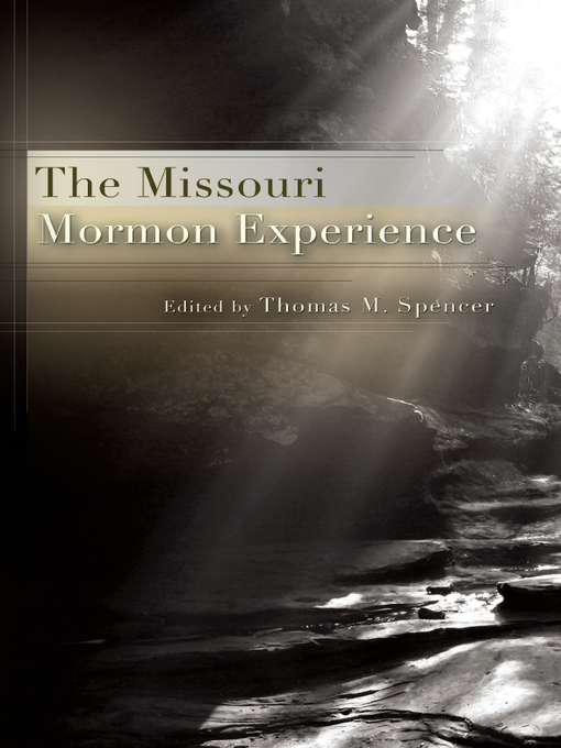 Title details for The Missouri Mormon Experience by Thomas M. Spencer - Available
